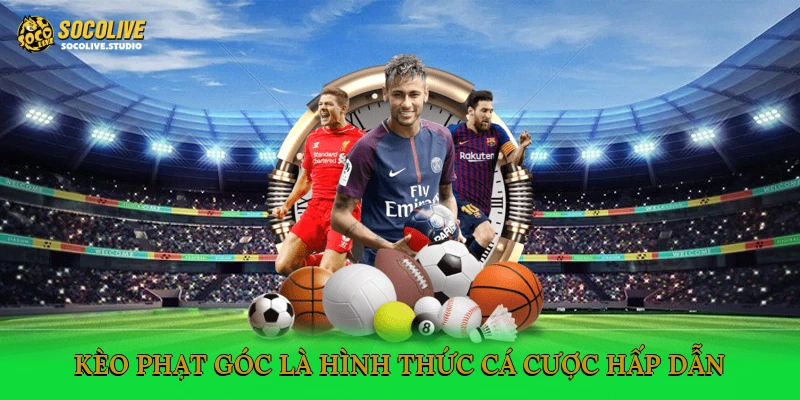 Kèo phạt góc là hình thức cá cược hấp dẫn