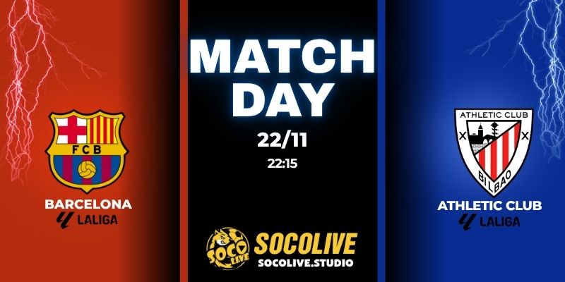 Nhận định bóng đá Barcelona vs Athletic Club 22:15 ngày 22/11